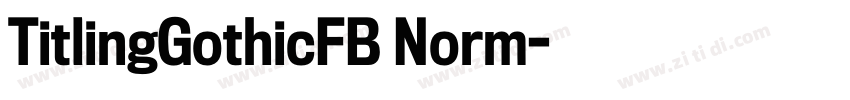 TitlingGothicFB Norm字体转换 TitlingGothicFB Norm字体转换